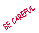 Careful